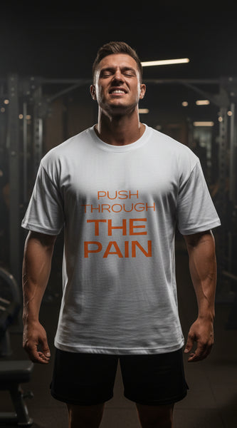 White t-shirt with 'Push Through The Pain' text in orange on a white background